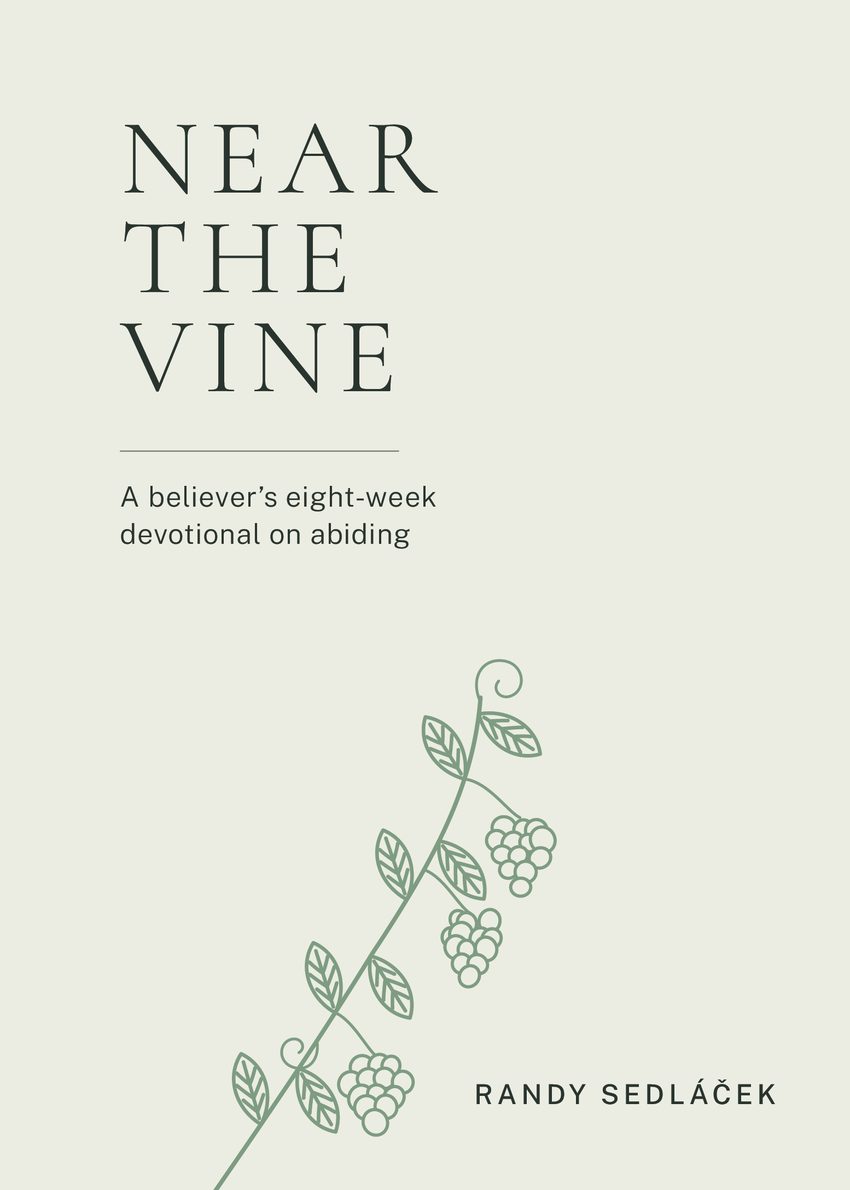 Near the Vine, believer&rsquo;s edition, by Randy Sedl&aacute;ček &mdash; front cover